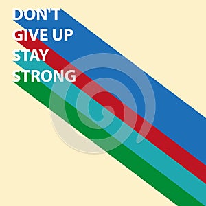 don\'t give up stay strong on yellow