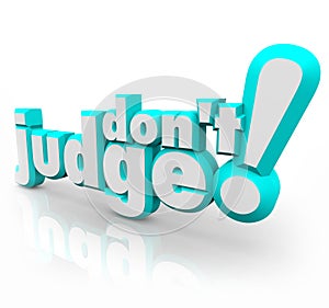 Don't Judge 3d Words Judgmental Be Just Fair Objective