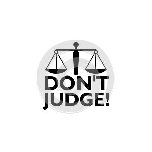 Don`t Judge Words icon, Judgmental Be Just Fair Objective