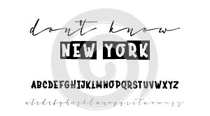 Don`t know new york. Slogan or interior poster. Handwritten calligraphy elegant script and bold for gift cards.