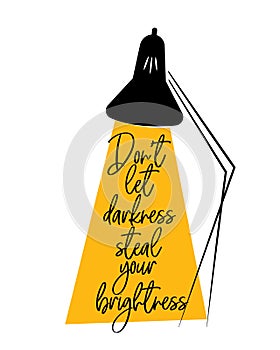 Don`t let darkness steal your brightness, vector