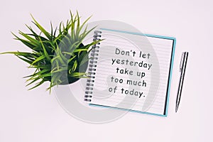 Don`t let yesterday take up too much of today - Inspiration quotes