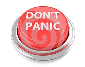 DON`T PANIC on red push button. 3d illustration. Isolated background