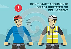 Don\'t start arguments with the police. Close-up front view of yelling bike rider and bicycle patrol.