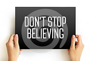Don`t Stop Believing text quote on card, concept background