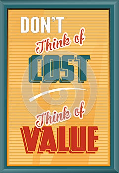 Don't Think of Cost Think of Value