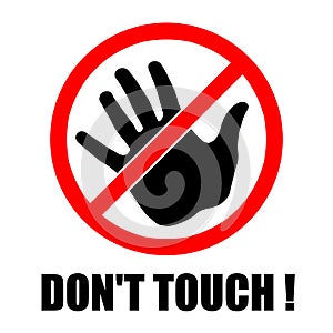 Don`t Touch! Illustration of hand and prohibition sign as important measure during coronavirus