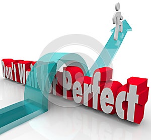 Don't Wait for Perfect Man Arrow Over 3d Words photo