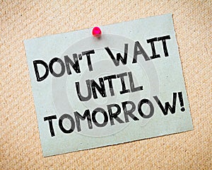 Don't Wait Until Tomorrow Motivational Message