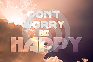 Don't worry be happy