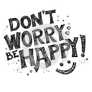 Don`t worry be happy postcard. Positive phrase. Ink illustration.
