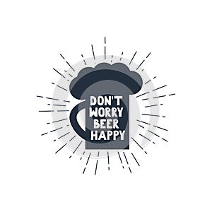 Don`t worry beer happy vector vintage concept