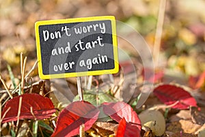 Don`t worry and start over again sign