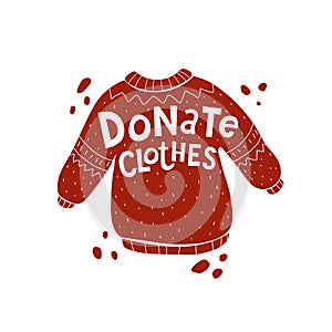 Donate clothes. caricature sweater with hand drawing lettering, decor elements. Flat vector illustration, typographic font, phras