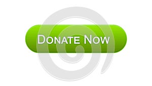 Donate now web interface button green color, social support, volunteering