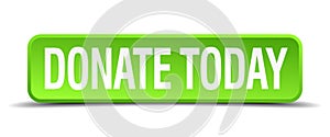 Donate today green 3d realistic square button