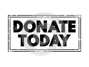 DONATE TODAY text stamp concept for presentations and reports