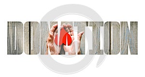 Donation fill text, old and young hands, red heart image cut, white background.