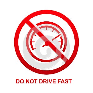Do not drive fast sign isolated on white background