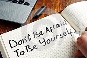 Dont be afraid to be yourself handwritten in a note. Motivation quote