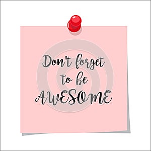 Dont forget to be awesome note