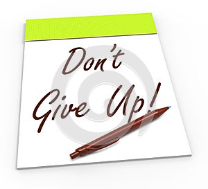 Dont Give Up Notepad Shows Persist And