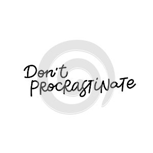 Dont Procrastinate calligraphy quote lettering