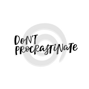 Dont Procrastinate calligraphy quote lettering