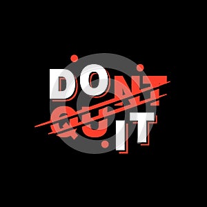 Dont Quit typograpy on black background