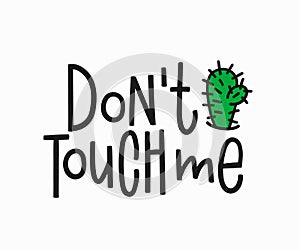 Dont touch me t-shirt quote lettering. photo