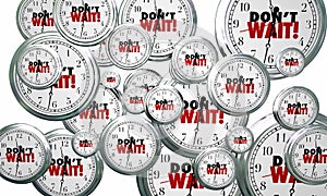 Dont Wait Clocks Flying Act Now Urgent Time