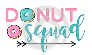 Donut squad - fun lettering with doughnuts. Vector illustration