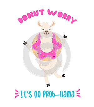 Donut worry it`s no prob-llama inspirational card with alpaca holding a donut on head. Llama and donut illustration. Motivational