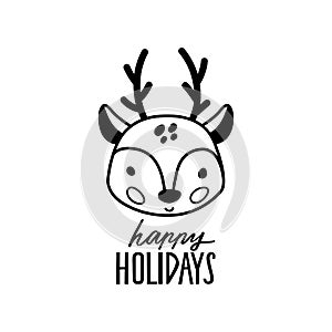 Doodle baby deer head, fawn with horns and Happy Holidays lettering. Merry Christmas and Happy New Year