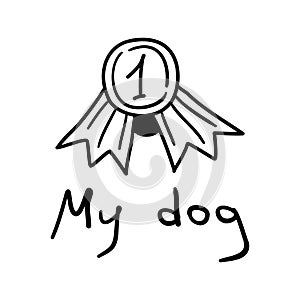 Doodle dog medal with first place. pets exhibition winner concept. Vector sketch illustration for print, web, mobile and