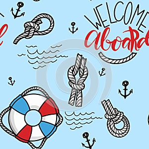 Doodle hand drawn nautical seamless pattern illustration with knots Lifebuoy and lettering welcome aboard