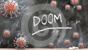 Doom and covid virus - pandemic turmoil and Doom pictured as corona viruses attacking a school blackboard with a written word Doom