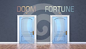 Doom and fortune as a choice - pictured as words Doom, fortune on doors to show that Doom and fortune are opposite options while