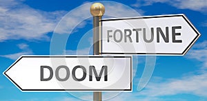 Doom and fortune as different choices in life - pictured as words Doom, fortune on road signs pointing at opposite ways to show