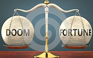 Doom and fortune staying in balance - pictured as a metal scale with weights and labels doom and fortune to symbolize balance and