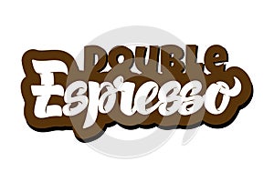 Double Espresso coffee hand drawn lettering, modern graffiti script for poster, banner, logo, icon, menu for cafe, restaurant, bra