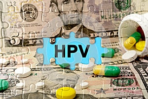 Double exposure. Puzzles depicting pills and dollars with the inscription -HPV