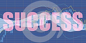 Double exposure success word and financial market chart.