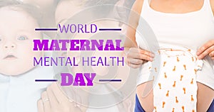 Double exposure of world maternal mental health day text over mother and baby