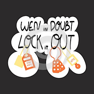 When in doubt lock it out handwritten phrase with loto locks photo