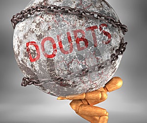 Doubts and hardship in life - pictured by word Doubts as a heavy weight on shoulders to symbolize Doubts as a burden, 3d