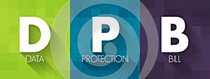 DPB - Data Protection Bill acronym, technology concept background