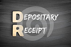 DR â€“ Depositary Receipt acronym, business concept on blackboard