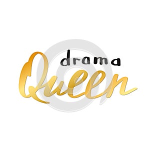 Drama queen Vintage hand drawn text. Vector illustration