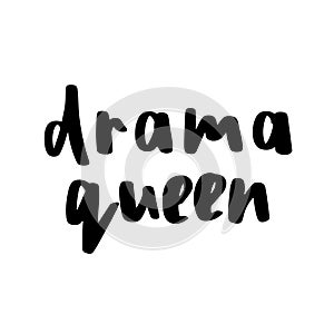 Drama queen Vintage hand drawn text. Vector illustration